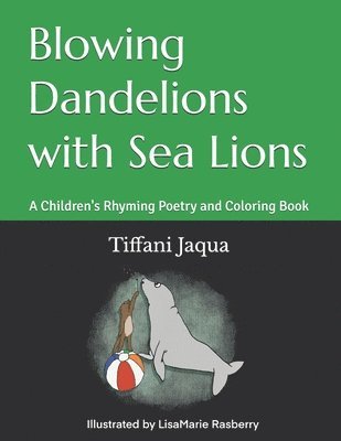 Tiffani Jaqua - Blowing Dandelions with Sea Lions, Häftad