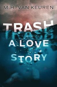 bokomslag Trash: A Love Story