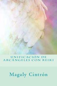 bokomslag Unificacion de Arcangeles con Reiki