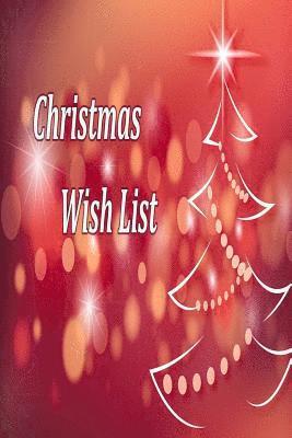 bokomslag Christmas Wish List: Wish List Suggestions and Gift Ideas For Yourself, Christmas Gifts List For Kids, Christmas Gift Exchange Ideas For Co