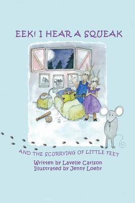 EEK! I Hear a Squeak: And the Scurrying of Little Feet 1