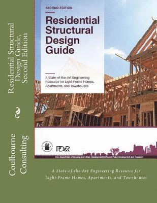 Residential Structural Design Guide, Second Edition: A State-of-the-Art Engineering Resource for Light-Frame Homes, Apartments, and Townhouses 1