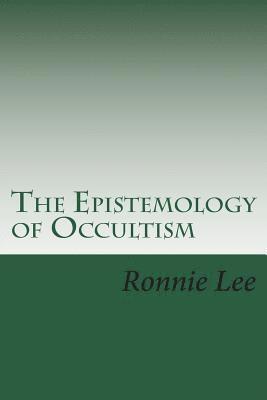 bokomslag The Epistemology of Occultism: The Esoteric Magic for Social Survival