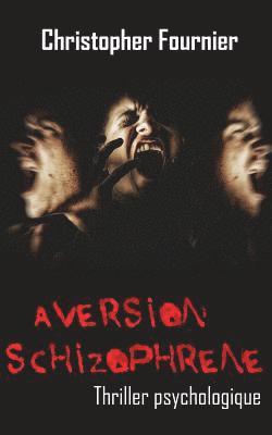 Christopher Fournier - Aversion schizophrène, Häftad