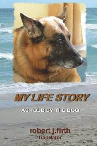 bokomslag My Life Story: As told by the dog