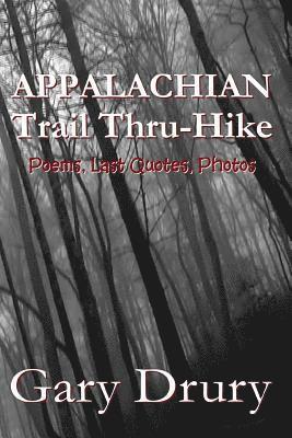 Appalachian Trail Thru-Hike: Poems, Last Quotes, Photos 1