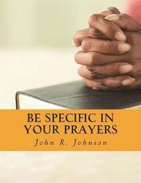 bokomslag Be Specific In Your Prayers