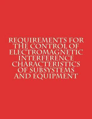 Requirements for The Control of Electromagnetic Interference Characteristics of Subsystems and Equipment: MiL-STD-461G 1