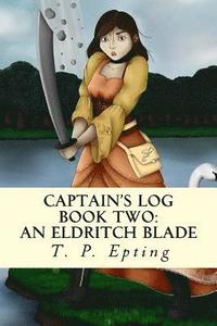 bokomslag Captain's Log: An Eldritch Blade