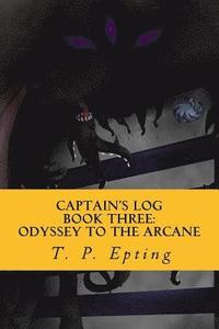 bokomslag Captain's Log: Odyssey to the Arcane