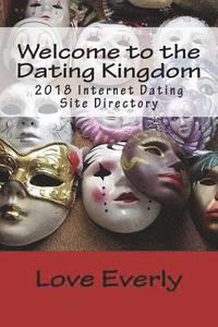 bokomslag Welcome to the Dating Kingdom: 2018 Internet Dating Site Directory