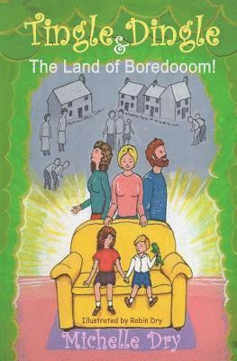 Tingle Dingle and The Land of Boredooom!: Boredomia 1