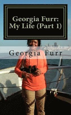 Georgia Furr: My Life (Part 1): Living with Mental Illness, Addiction and Injustice 1