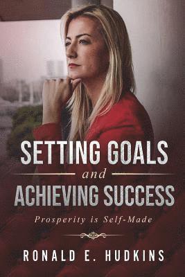 bokomslag Setting Goals and Achieving Success: Prosperity is Self-Made