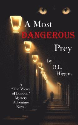 B. L. Higgins - A Most Dangerous Prey, Häftad