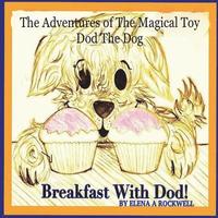 bokomslag The Adventures of the Magical Toy Dod The Dog: Breakfast with Dod