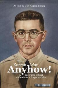 bokomslag Anyhow!: The Korean War