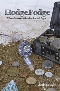 bokomslag HodgePodge: Miscellaneous Stories for All Ages