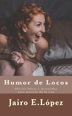 Jairo E López, Jairo E. López - Humor de Locos, Häftad