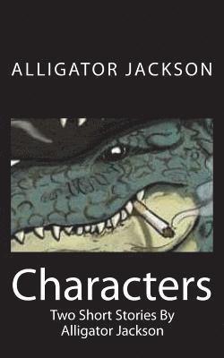 bokomslag Characters: Two Short Stories By Alligator Jackson