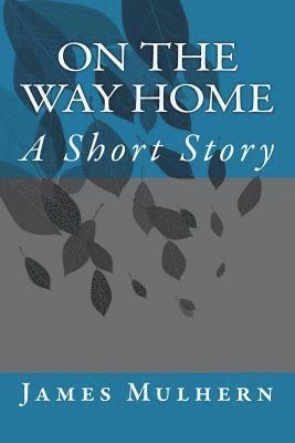 bokomslag On the Way Home: A Short Story