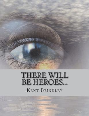 There Will Be Heroes... 1