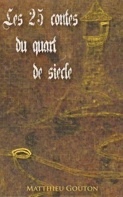 Les 25 contes du quart de siecle 1