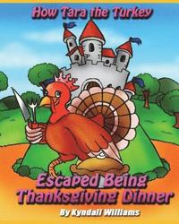 bokomslag How Tara the Turkey Escaped Being Thanksgiving Dinner