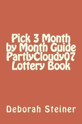 bokomslag Pick 3 Month by Month Guide PartlyCloudy07 Lottery Book