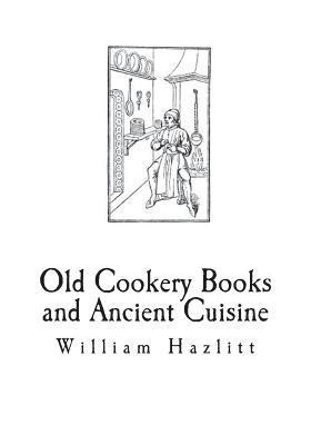 bokomslag Old Cookery Books and Ancient Cuisine