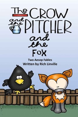 The Crow and the Pitcher and the Fox Two Aesop Fables 1