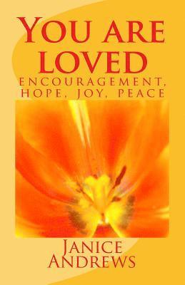 You are loved: encouragement, hope, joy, peace 1