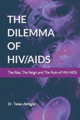 Taiwo Akhigbe - The Dilemma of HIV/AIDS, Häftad