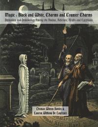 bokomslag Magic: Black and White, Charms and Counter Charms: Divination and Demonology Among the Hindus, Hebrews, Arabs and Egyptians