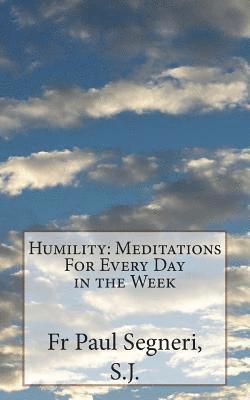 Humility: Meditations For Every Day in the Week 1