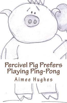 Percivel Pig Prefers Playing Ping-Pong 1