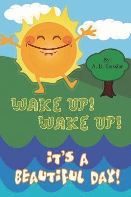 bokomslag Wake up! Wake up! It's a Beautiful Day!