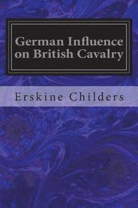 bokomslag German Influence on British Cavalry