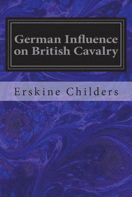 bokomslag German Influence on British Cavalry