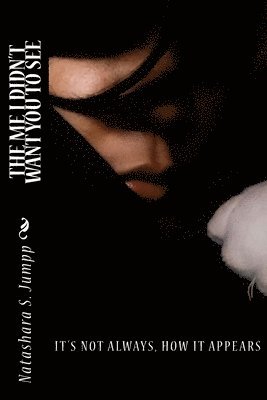 Natashara S. Jumpp - The Me I Didn't Want You to See, Häftad