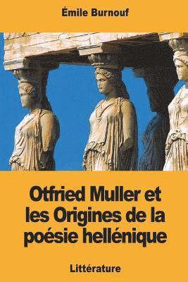Émile Burnouf - Otfried Muller et les Origines de la poésie hellénique, Häftad