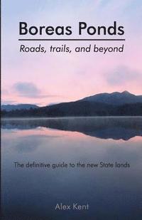 bokomslag Boreas Ponds: Roads, Trails, and Beyond