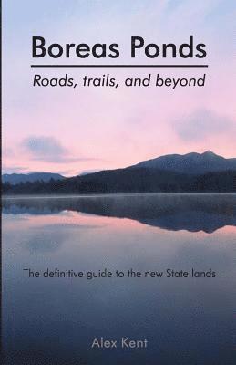 Boreas Ponds: Roads, Trails, and Beyond 1