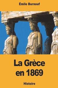 bokomslag La Grèce en 1869