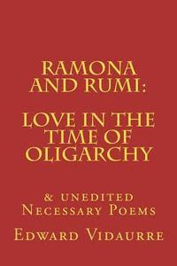 bokomslag Ramona and rumi: Love in the Time of Oligarchy: & unedited Necessary Poems