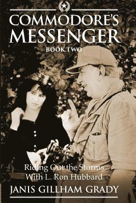 Janis Gillham Grady - Commodore's Messenger Book II: Riding Out The Storms with L. Ron Hubbard, Häftad