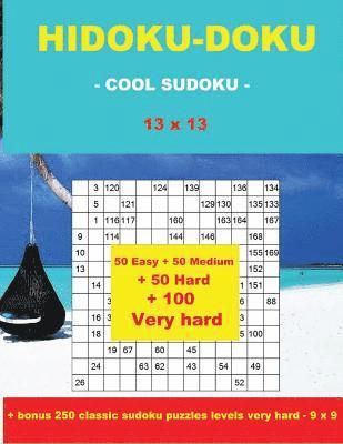 bokomslag HIDOKU-DOKU - COOL SUDOKU -13x13- 50 Easy +50 Medium + 50 Hard + 50 Very Hard