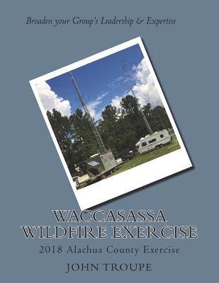 Waccasassa Wildfire Exercise: 2018 Alachua County Exercise 1