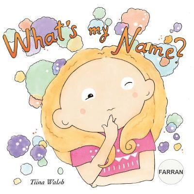 What's my name? FARRAN 1