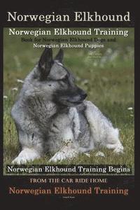 bokomslag Norwegian Elkhound Training Book for Norwegian Elkhound Dogs & Norwegian Elkhound Puppies By D!G THIS DOG Training: Norwegian Elkhound Training Begins